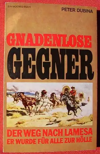(1014123) Dubina "Gnadenlose Gegner". Moewig Western. Muenchen, EA 1967. Sehr guter Zustand