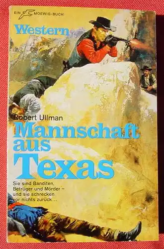 () Robert Ullman "Mannschaft aus Texas". Moewig Western. Muenchen EA 1969. Sehr guter Zustand