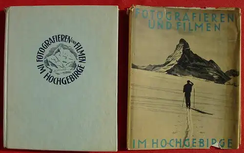 (0160003) "Fotografieren und Filmen im Hochgebirge" 186 S., 145 Abb., 1934 Union Deutsche Verlagsgesellschaft, Berlin