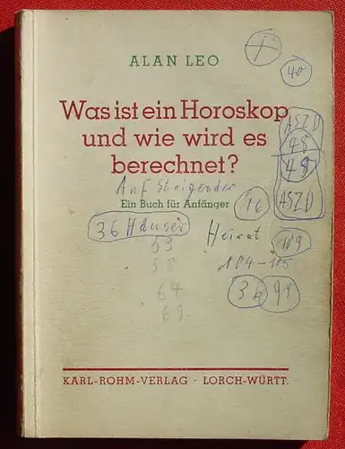 (0120012) Alan Leo-s Astrologische Lehrbuecher. Was ist ein Horoskop und wie wird es berechnet ? 1950 Rohm, Lorch