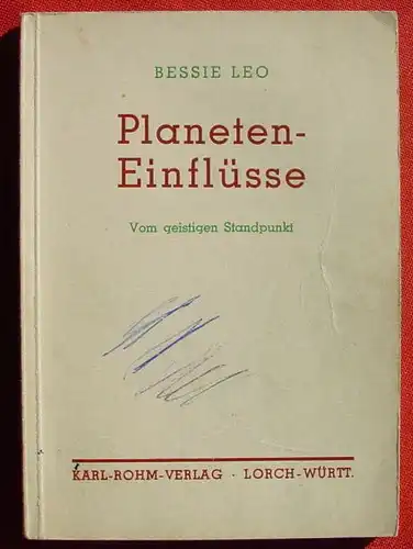 (0120013) Alan Leo-s Astrologische Lehrbuecher "Planeten-Einfluesse" Bessie Leo. 1951 Rohm, Lorch. Astrologie fuer Jedermann