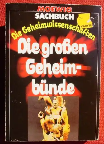 (0120025) Die Geheimwissenschaften. Die grossen Geheimbuende. MOEWIG SACHBUCH. Ausgabe 1982