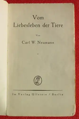 (0300002) Neumann "Vom Liebesleben der Tiere" 140 Seiten. Verlag Ullstein, Berlin 1926