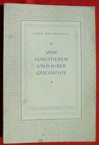 () Krumbiegel "Von Haustieren und ihrer Geschichte" 100 S., mit Bildtafeln. 1947 Kosmos, Stuttgart