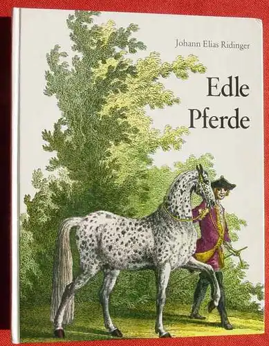 (0300014) Ridinger "Edle Pferde". Bildband. Gondrom, Bayreuth 1977. Guter Zustand !