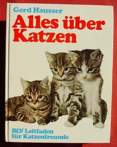 (0300023) "Alles ueber Katzen" Hausser. BLV Leitfaden fuer Katzenfreunde. 192 S., BLV-Verlag, Muenchen 1974