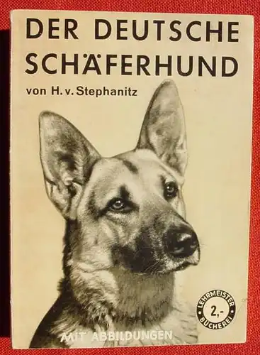 () "Der Deutsche Schaeferhund" Erziehung, Aufzucht, Haltung. Stephanitz. 96 S., Lehrmeister-Buecherei Nr. 1097