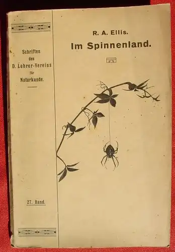 (0300030) "Im Spinnenland" R. A. Ellis. 112 S., 88 Abb., Verlag Lutz, Stuttgart 1913. # Naturkunde # Zoologie