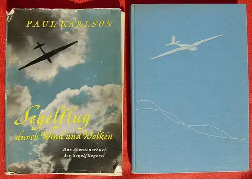 () "Segelflug durch Wind und Wolken". Segelfliegerei. Karlson. 176 S., Ullstein, Berlin 1955