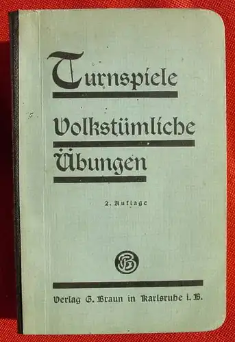 () "Turnspiele und volkstuemliche Uebungen". Badische Landesturnanstalt. Karlsruhe 1925