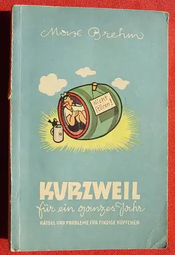 (0270100) "Kurzweil fuer ein ganzes Jahr". Raetsel und Probleme. 1942 Willmy-Verlag, Nuernberg