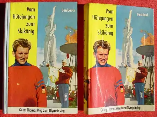 () "Vom Huettenjungen zum Skikoenig" Georg Thomas Weg zum Olympiasieg. Union-Verlag Stuttgart 1961