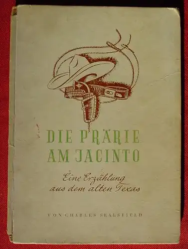 (0100430) Sealsfield "Die Praerie am Jacinto". 92 S., Kemper. Heidelberg 1947