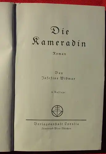 () Josefine Widmar "Die Kameradin". Ein Zeitroman. Tyrolia, Innsbruck 1931