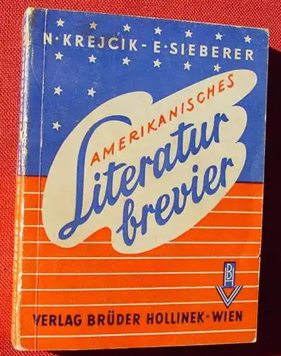 (0100536) "Amerikanisches Literatur-Brevier". Krejcik und Sieberer. 1954, 312 S., Verlag Hollinek, Wien