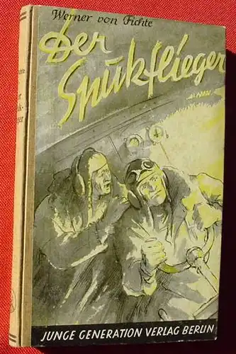 () Fichte "Der Spukflieger". Junge Generation-Verlag, Berlin, 1930-er Jahre. Abenteuerroman