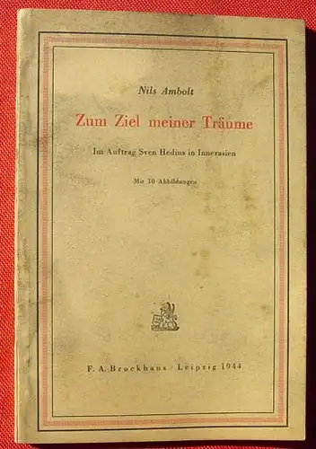 (0100553) Ambolt "Zum Ziel meiner Traeume". Sven Hedin. Brockhaus 1944