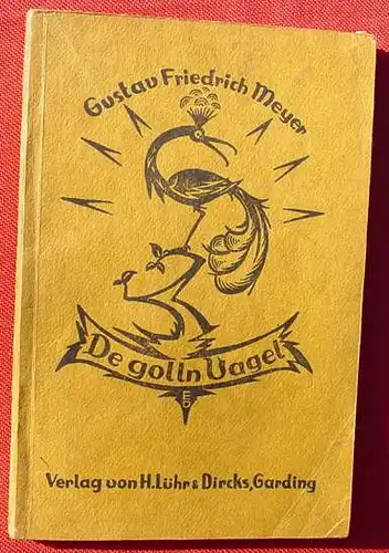 (0100570) Meyer "De golln Vagel" Holsteensch Volksmaerchen. Gading 1925, Luehr u. Dirks