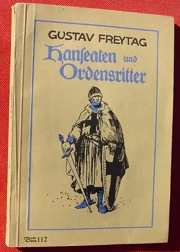 (0100571) Gustav Freytag "Hanseaten und Ordensritter" 1930, Ensslin u. Laiblin, Reutlingen