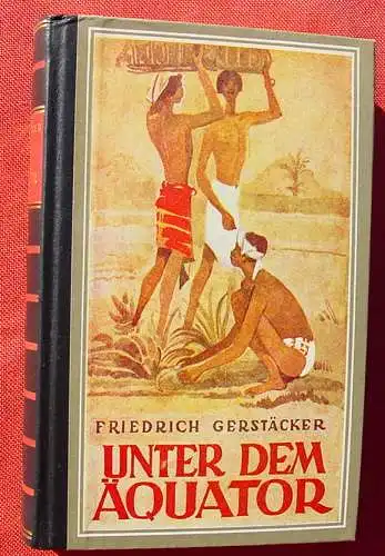 (0100611) Gerstaecker "Unter dem Aequator". Javanisches Sittenbild. 254 S., Halbleder. Kaiser-Verlag