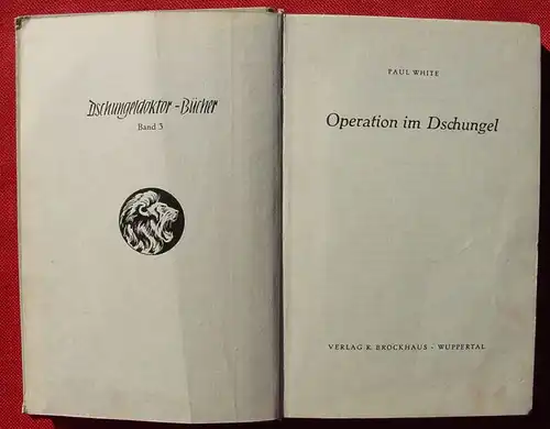 (0100618) White "Operation im Dschungel". Dschungel-Doktor Buecher. 1. A., 1956 Brockhaus. Wuppertal