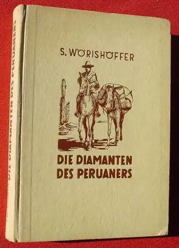 (0100627) Woerishoeffer "Die Diamanten des Peruaners". Abenteuer. 1951 Deutsche Buchvertriebsges. Duesseldorf