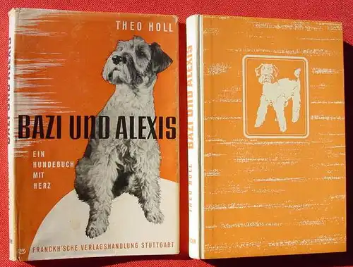 (0100629) Holl "Bazi und Alexis". Ein Hundebuch mit Herz. 1955, Verlag Franckh, Stuttgart