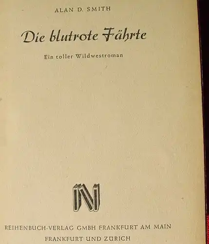 (0100664) Smith "Die blutrote Faehrte". Wildwestroman. 1954 Reihenbuch-Vlg., Frankfurt