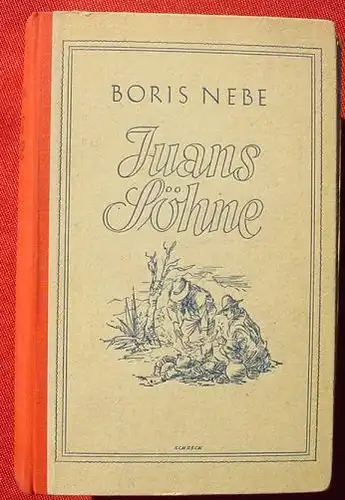 (0100674) Nebe "Juans Soehne" - 'Amerikanisches Abenteuer'. 456 S., Hamburg 1943