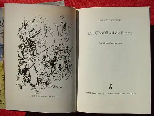 () Schmeltzer. Der Ueberfall auf die Estanza. Jugendbuch. Aschaffenburg 1954