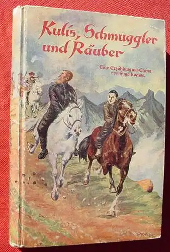 (0100684) Kocher "Kulis, Schmuggler und Raeuber" 224 S., 1949 Cassianeum, Donauwoerth