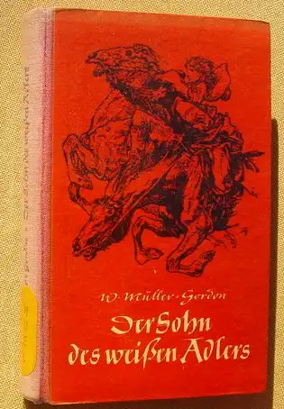 (0100708) Mueller-Gordon "Der Sohn des Weissen Adlers". Wildwest. 1948 Jung-Stilling-Verlag, Kreuztal
