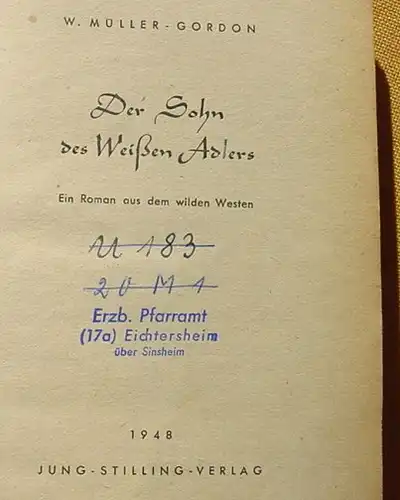 () Mueller-Gordon "Der Sohn des Weissen Adlers". Wildwest. 1948 Jung-Stilling-Verlag, Kreuztal