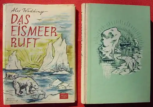 () Alex Wedding "Das Eismeer ruft". Abenteuer. 1951 Verlag Neues Leben, Berlin