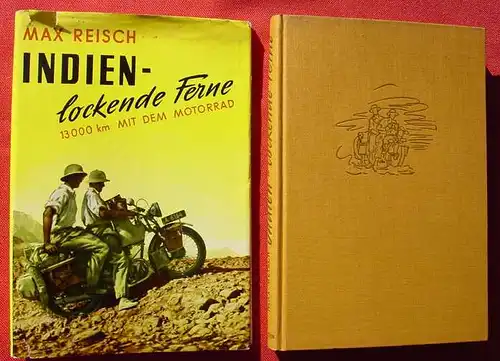 () Reisch "Indien, lockende Ferne". 13.000 km Motorrad. 1954, Ullstein-Verlag, Neuauflage Wien