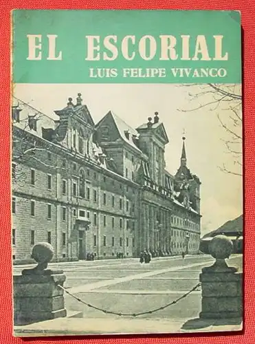 El Escorial. Reisefuehrer. Noguer, Barcelona 1956. Erste Auflage. (0082498)