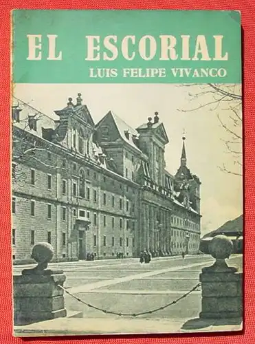 El Escorial. Reisefuehrer. Noguer, Barcelona 1956. Erste Auflage. ()