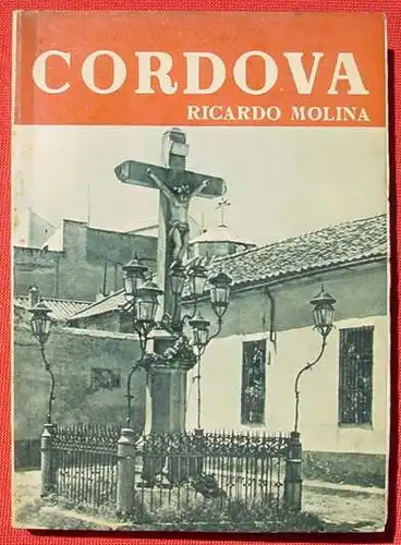 Cordova. Reisefuehrer. Noguer, Barcelona 1957. Erste Auflage. (0082499)