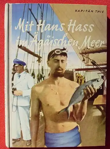 (0100741) "Mit Hans Hass im Aegaeischen Meer". Kapitaen Thie, 94 S., um 1960