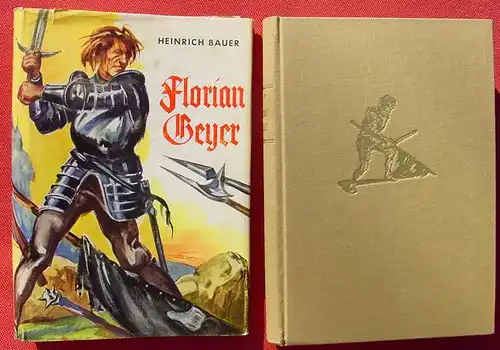 () Bauer "Florian Geyer". Historischer Roman. 224 S., 1956 Hoch-Verlag, Duesseldorf