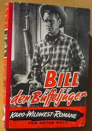 () Anton Maly "Bill der Bueffeljaeger". Karo-Wildwest. 1951 Duesseldorf 1951