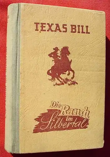 () Schubert. Die Ranch im Silbertal. Wildwest TEXAS BILL. 1949 Liebel, Nuernberg