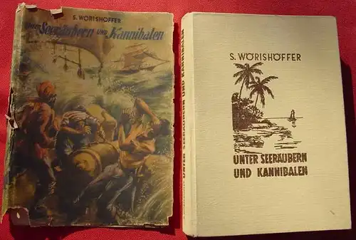 () Woerishoeffer "Unter Seeraeubern und Kannibalen". Abenteuer. Duesseldorf 1950. Peter Holm. Illustriert von O. Braun. 208 S.,