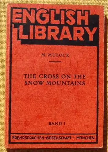 (0100842) Mulock "The cross on the snow mountains". English Library, Band 1. Fremdsprachen-Ges. Muenchen