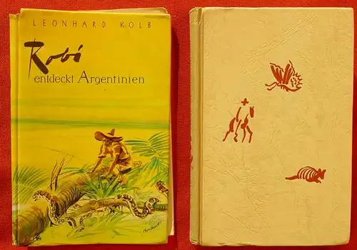 (0100995) Kolb "Robi entdeckt Argentinien". Abenteuerroman. Weiss, Berlin um 1952