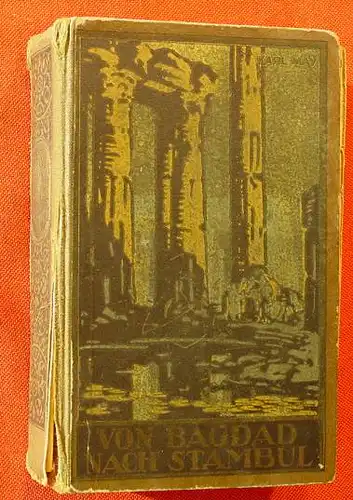 () Karl May, 3 "Von Bagdad nach Stambul". Verlag Radebeul. 219. bis 244. T