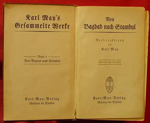 () Karl May, 3 "Von Bagdad nach Stambul". Verlag Radebeul. 219. bis 244. T