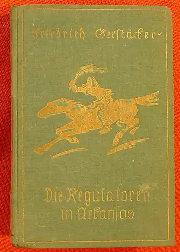 (0101031) Gerstaecker. Die Regulatoren in Arkansas. 286 S., Neufeld u. Henius-Verlag, Berlin