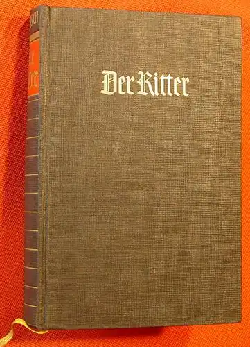 () Jelusich "Der Ritter". 312 S., Verlag Speisel, Wien / Leipzig 1940