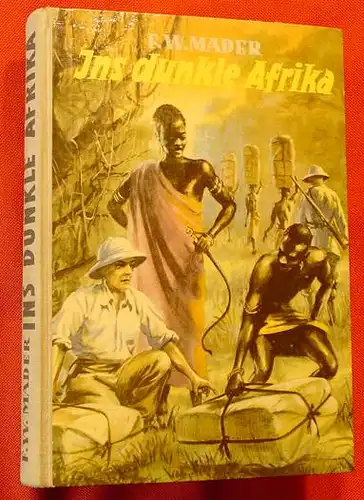 () Mader "Ins dunkle Afrika" Abenteuer-Erzaehlung. Berlin-Duesseldorf 1955. Jugendbuch